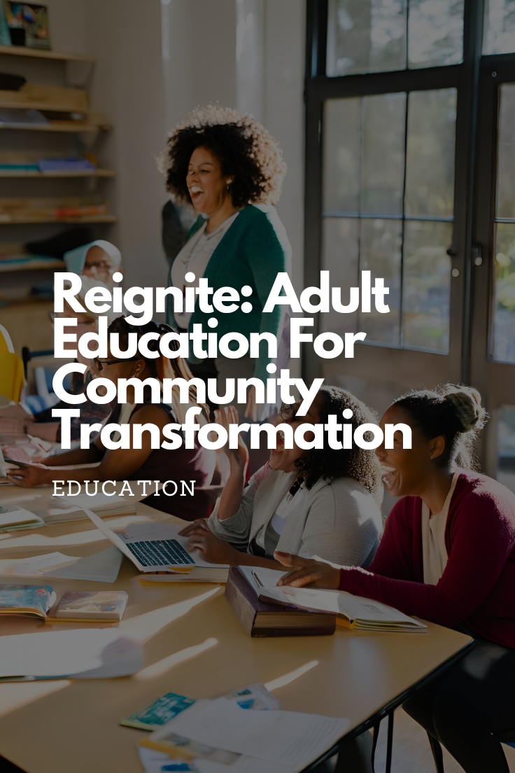 Reignite: Adult Education for Community Transformation