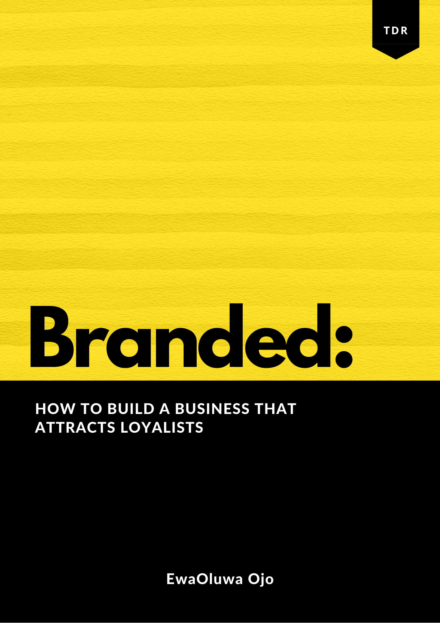 Branded: How to Build a Business that Attracts Loyalists